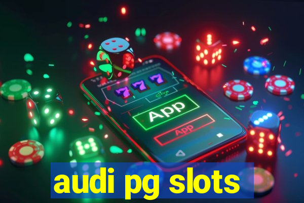 audi pg slots